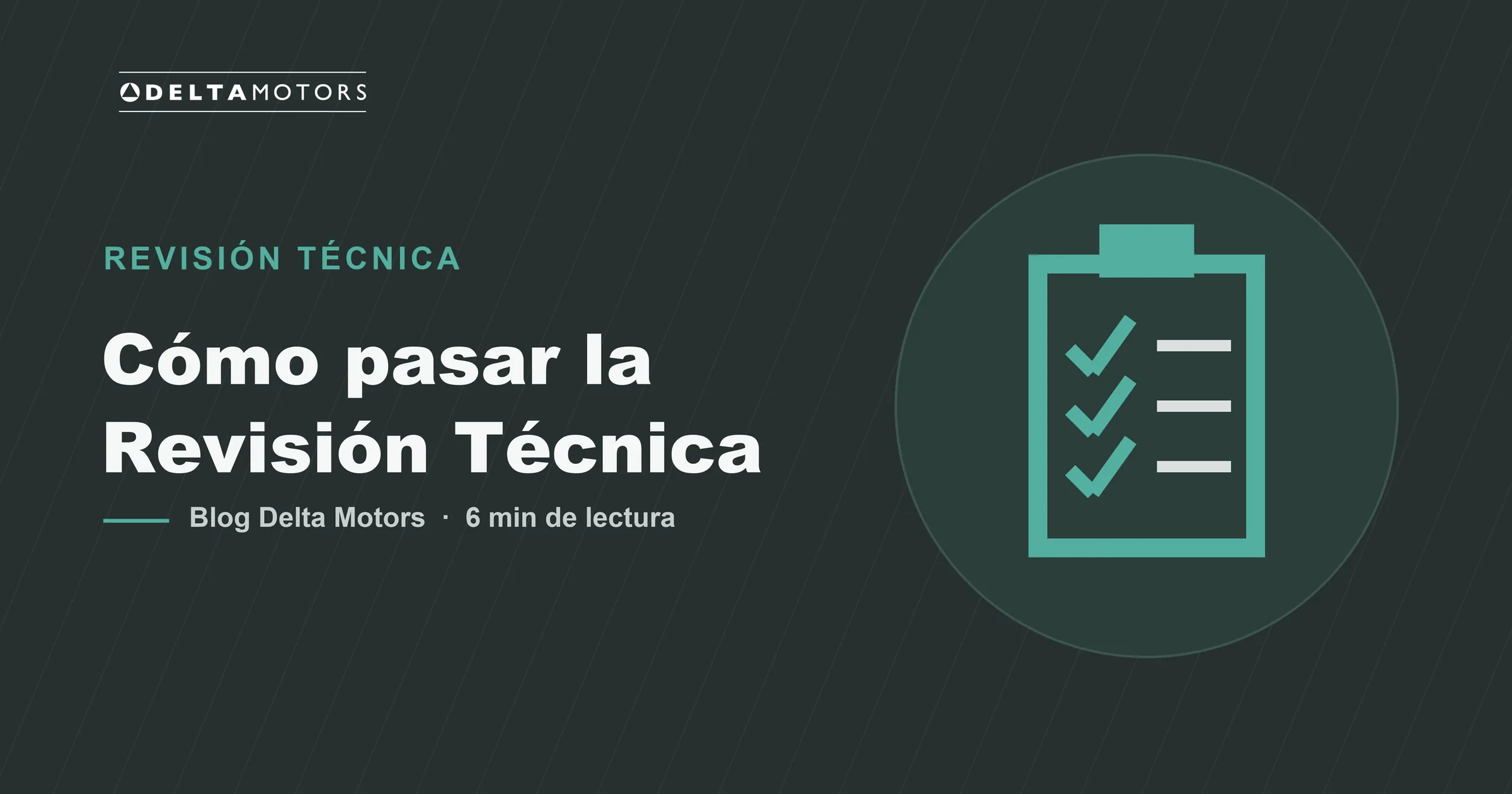 Cómo pasar la Revisión Técnica a la primera: checklist completo