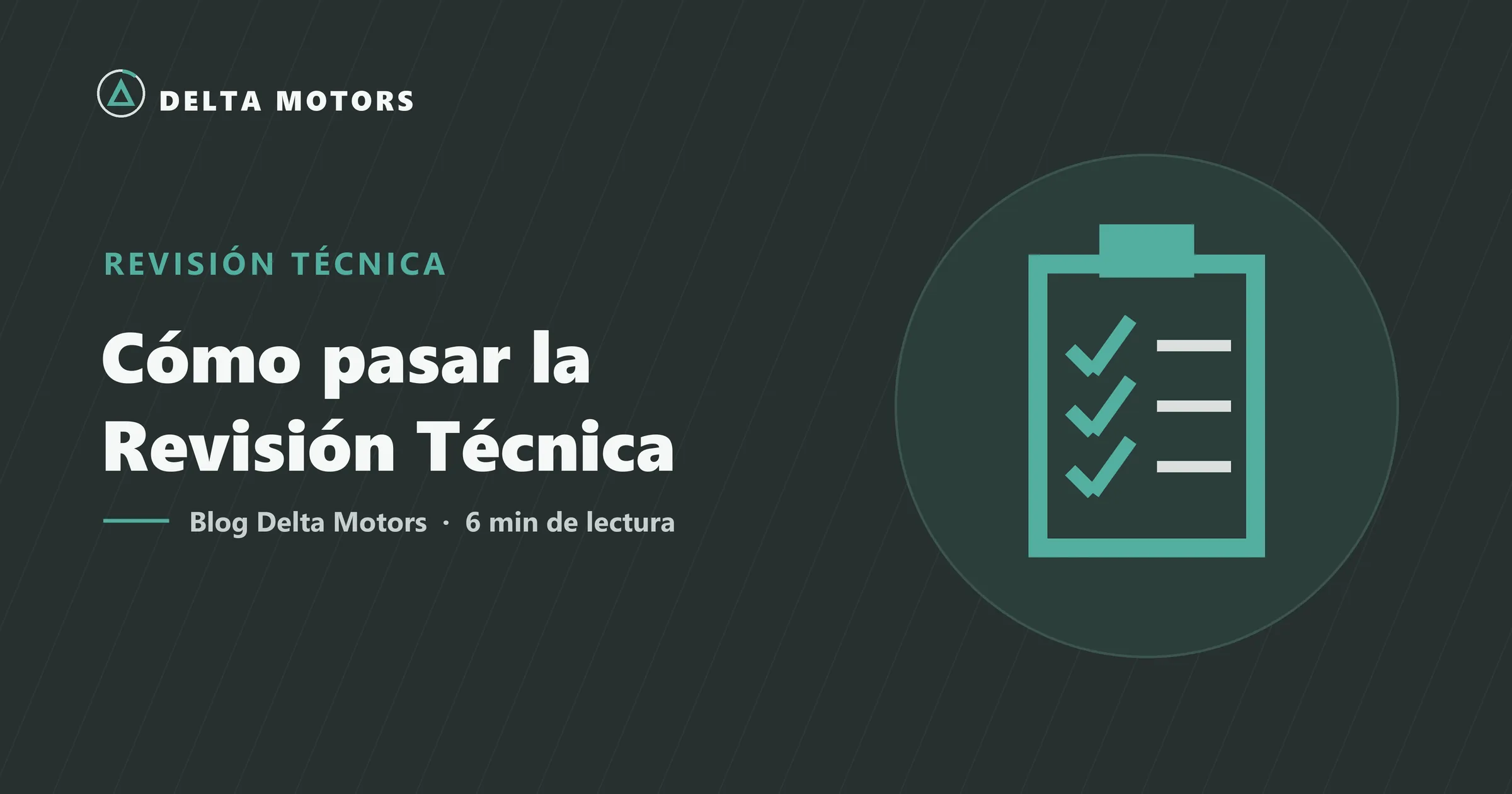 Cómo pasar la Revisión Técnica a la primera: checklist completo